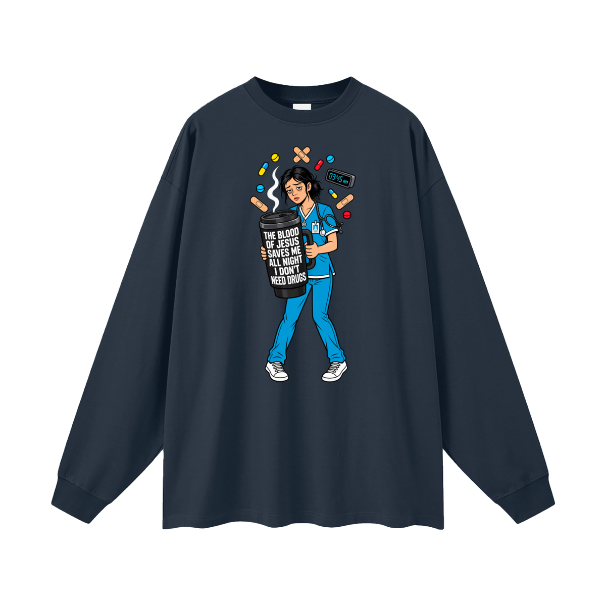 THE BLOOD OF JESUS SAVES ME ALL NIGHT I DON'T NEED DRUGS Long Sleeve T-Shirt