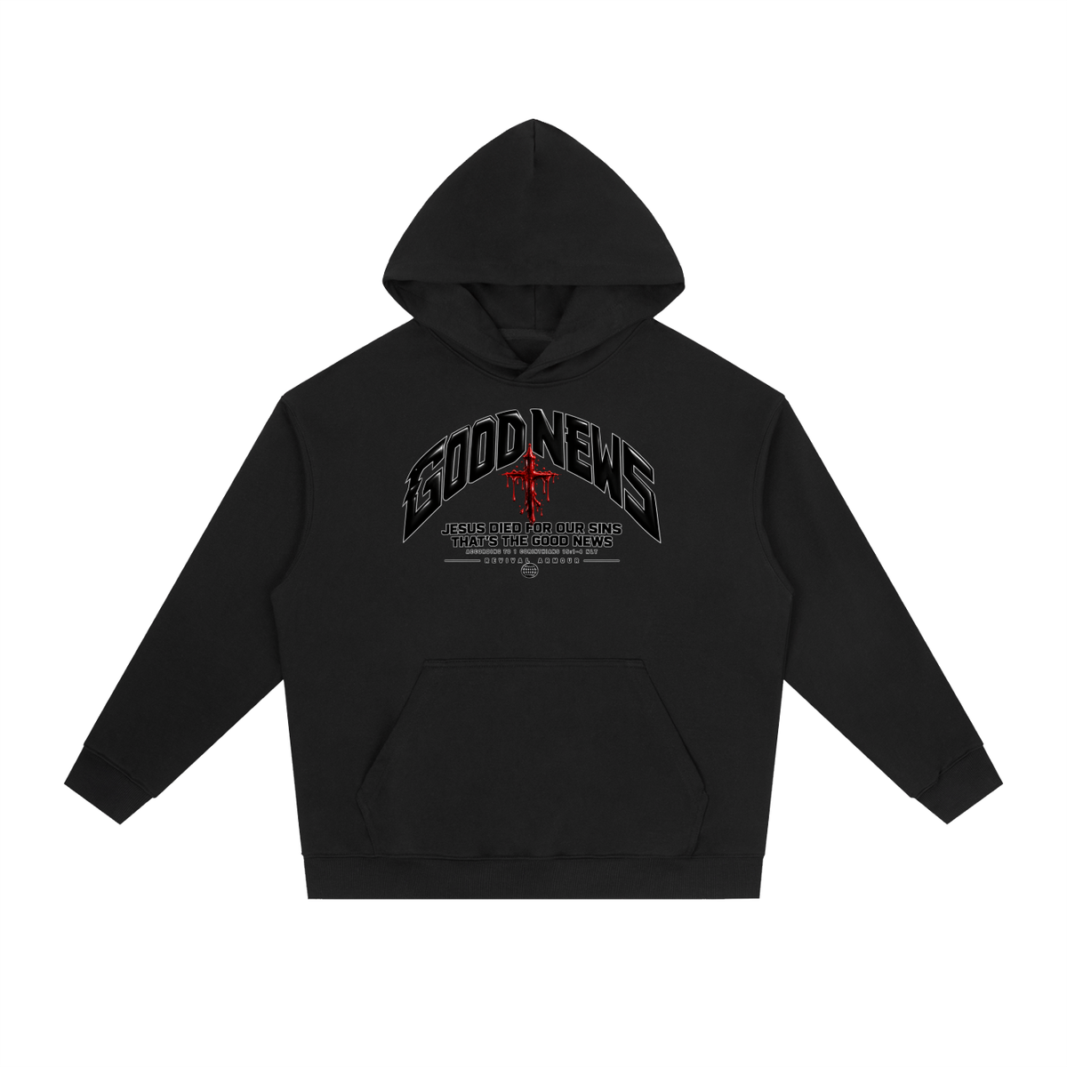 GOOD NEWS JESUS DIED FOR OUR SINS THAT'S THE GOOD NEWS ACCORDING TO 1 CORTHIANS 15:1-4 NLT REVIVAL ARMOUR Hoodie