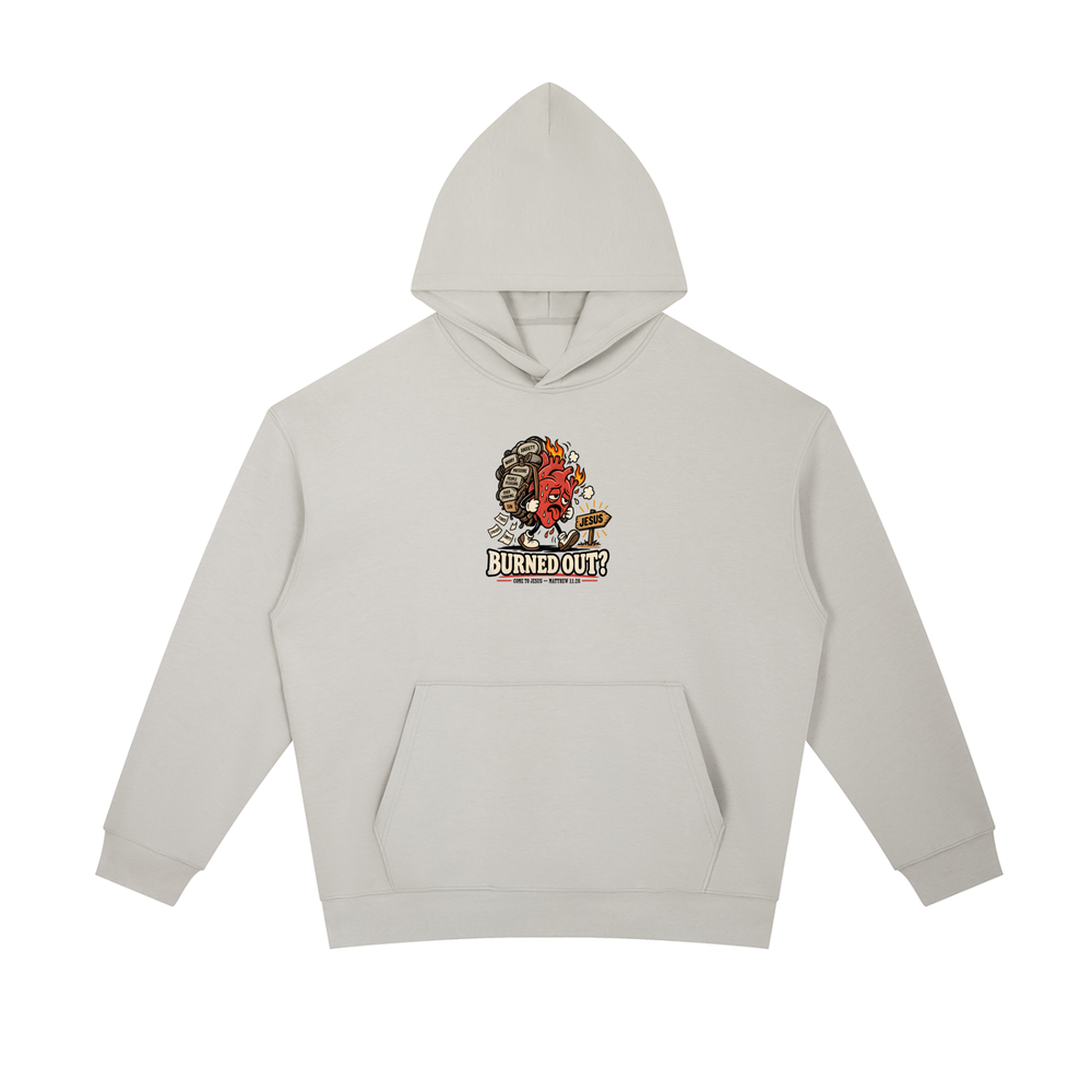 BURNED OUT? COME TO JESUS MATTHEW 11:28 Hoodie