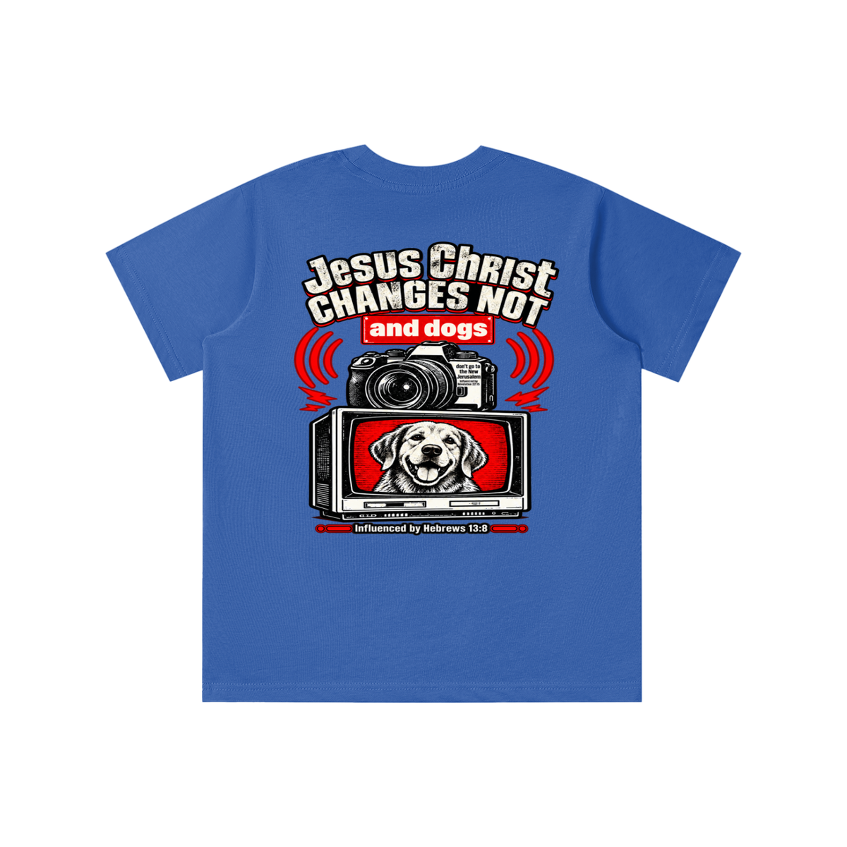 Jesus ChRIST CHANGES NOT and dogs don't go to the New Jerusalem Influenced by Revelation 22:15 Influenced by Hebrews 13:8 youth T-shirt