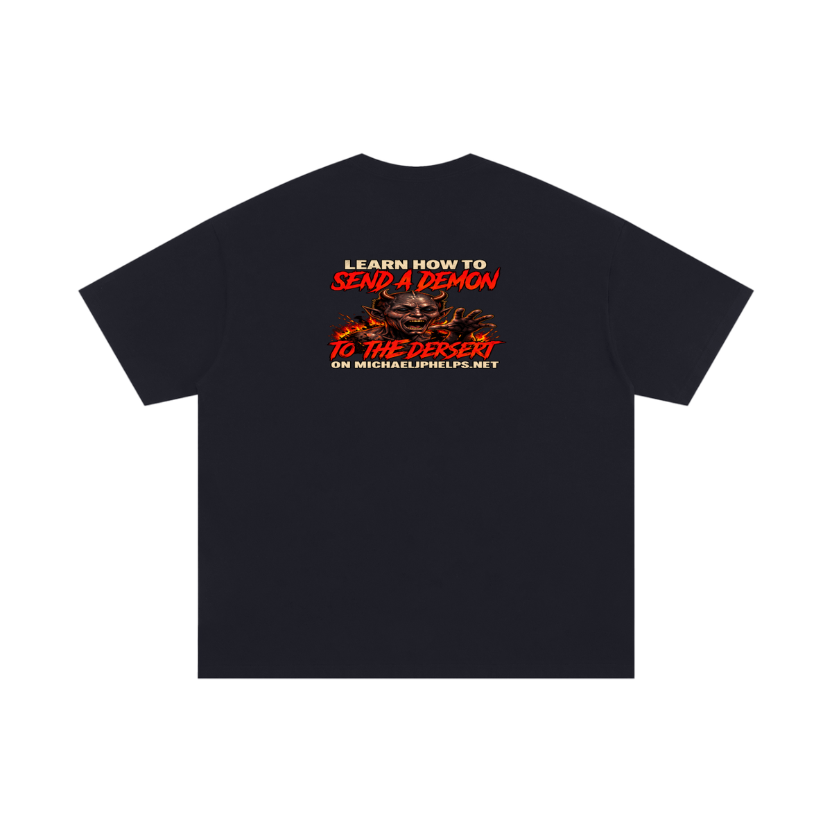 LEAN INTO THE HATE SEND A DEMON TO DESERT AND KNOW THAT GOD HATES ALL WHO DO EVIL ACCORDING TO PSALM 5:5 NLT LEARN HOW TO SEND A DEMON TO THE DESERT ON MICHAELJPHELPS.NET T-Shirt