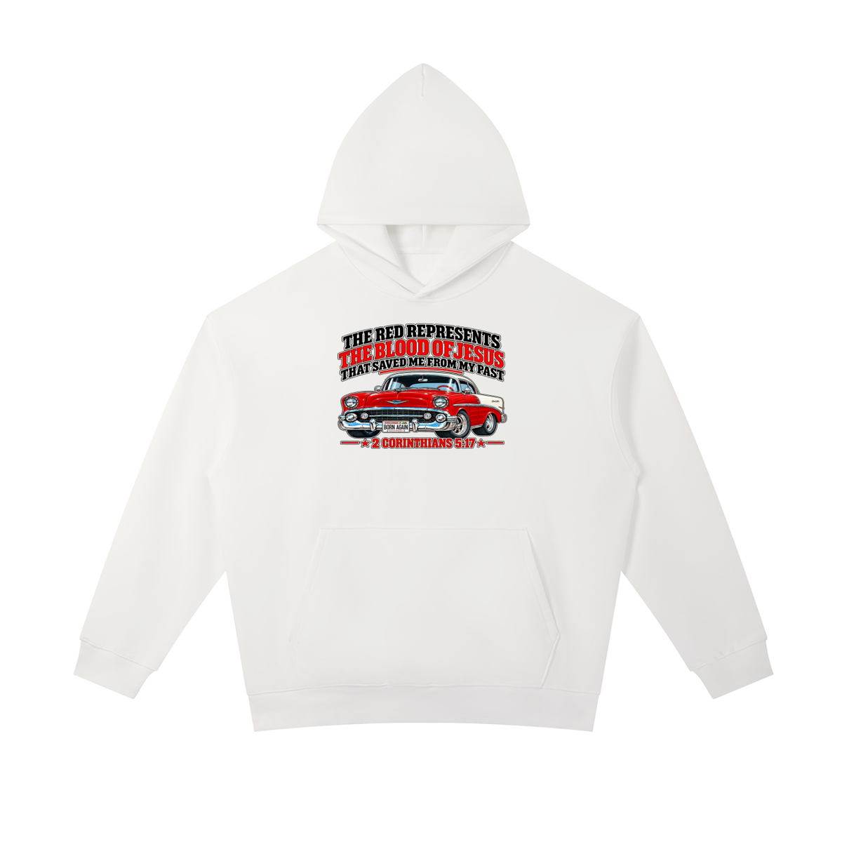 THE RED REPRESENTS THE BLOOD OF JESUS THAT SAVED ME FROM MY PAST *2 CORINTHIANS 5:17* Hoodie
