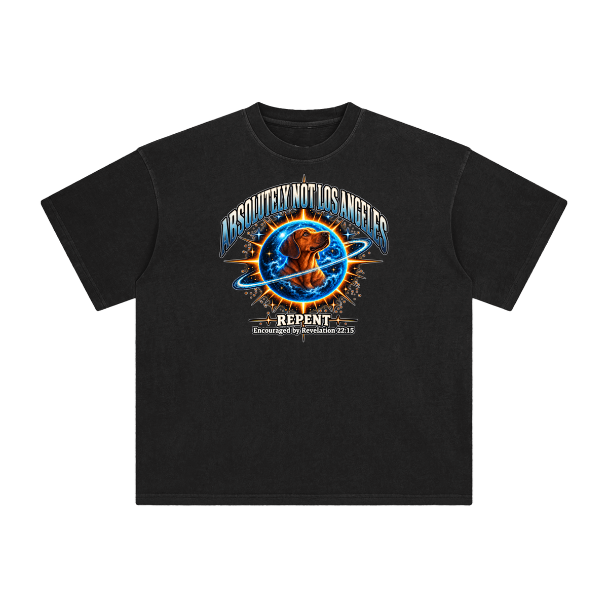 ABSOLUTELY NOT LOS ANGELES REPENT Encouraged by Revelation 22:15 T-Shirt