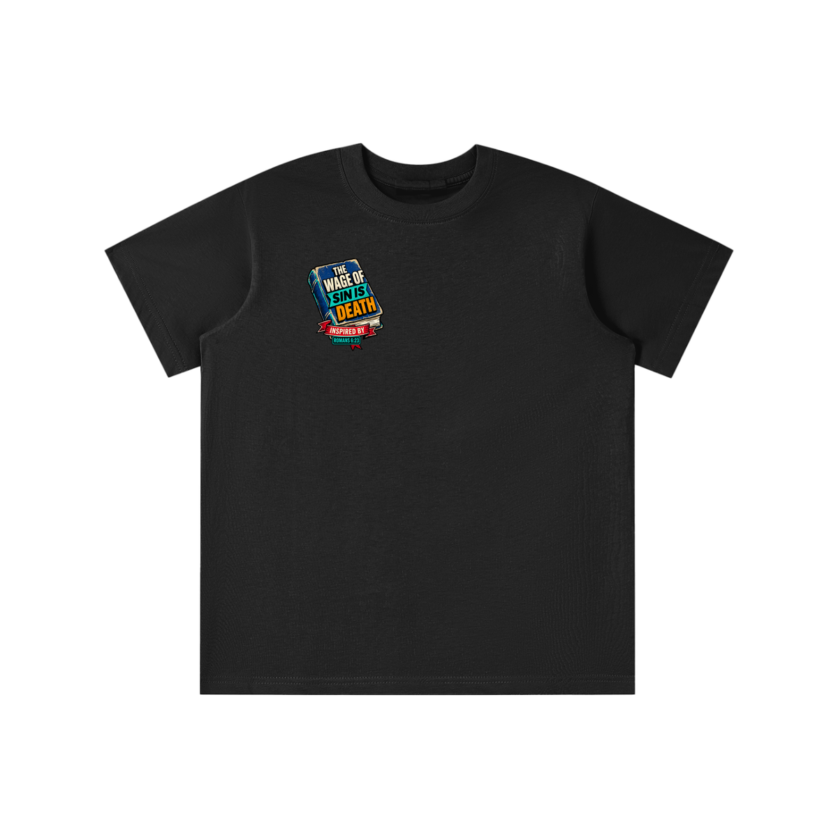 THE WAGE OF SIN IS DEATH INSPIRED BY ROMANS 6:23 PAID IN FULL INSPIRED BY JAMES 2:10 & ROMANS 3:24-26 youth T-shirt
