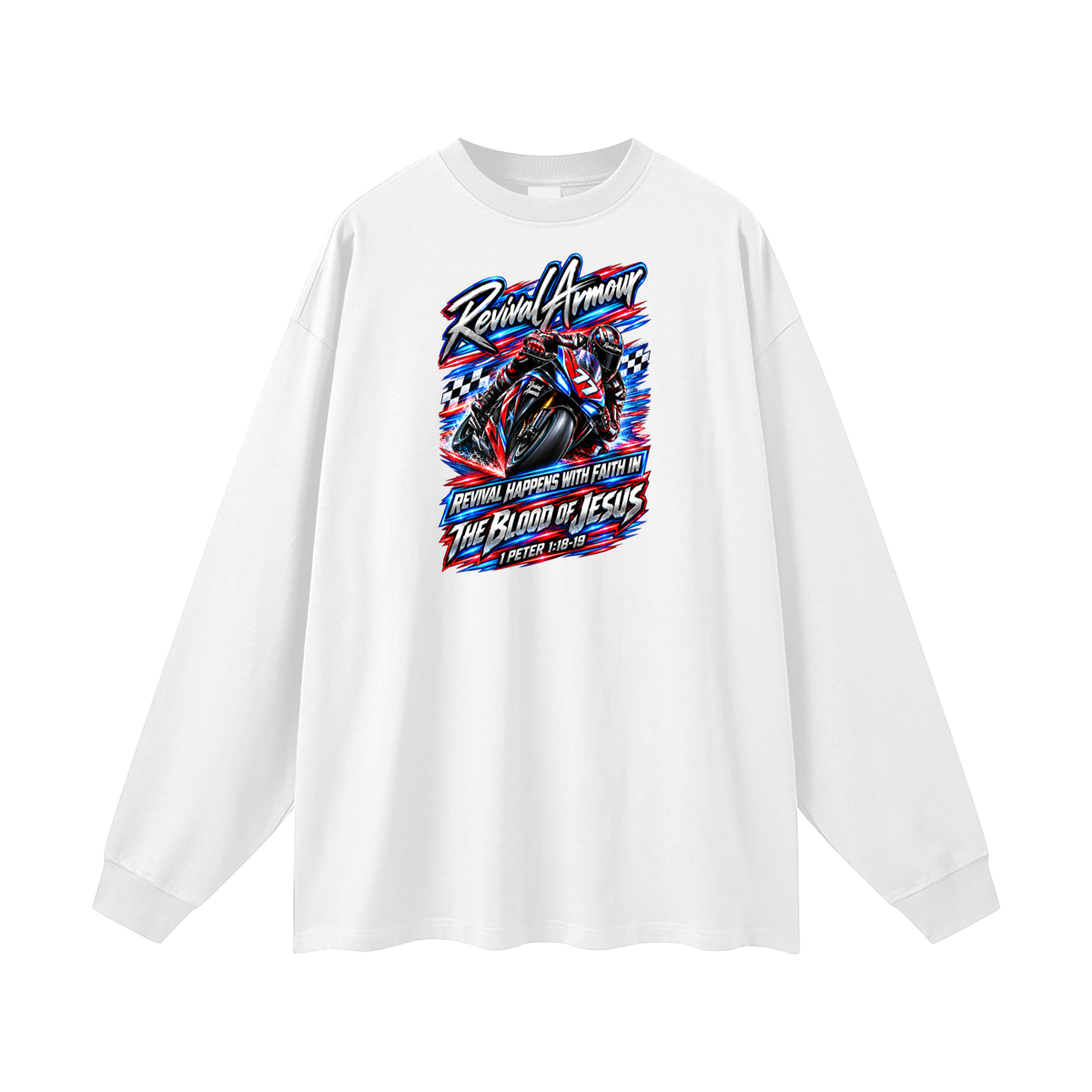 REVIVAL ARMOUR REVIVAL HAPPENS WITH FAITH IN THE BLOOD OF JESUS 1 PETER 1:18-19 Long Sleeve T-Shirt