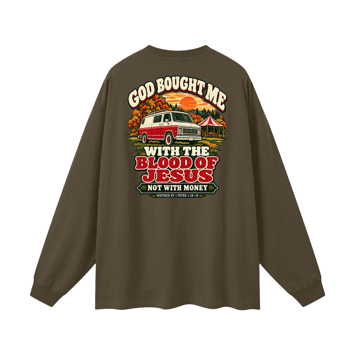 GOD BOUGHT ME WITH THE BLOOD OF JESUS NOT WITH MONEY - INSPIRED BY 1 PETER 1:18-19 - Long Sleeve T-Shirt