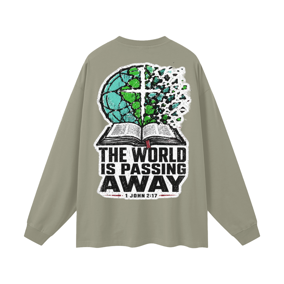 The world is passing away Long Sleeve T-Shirt