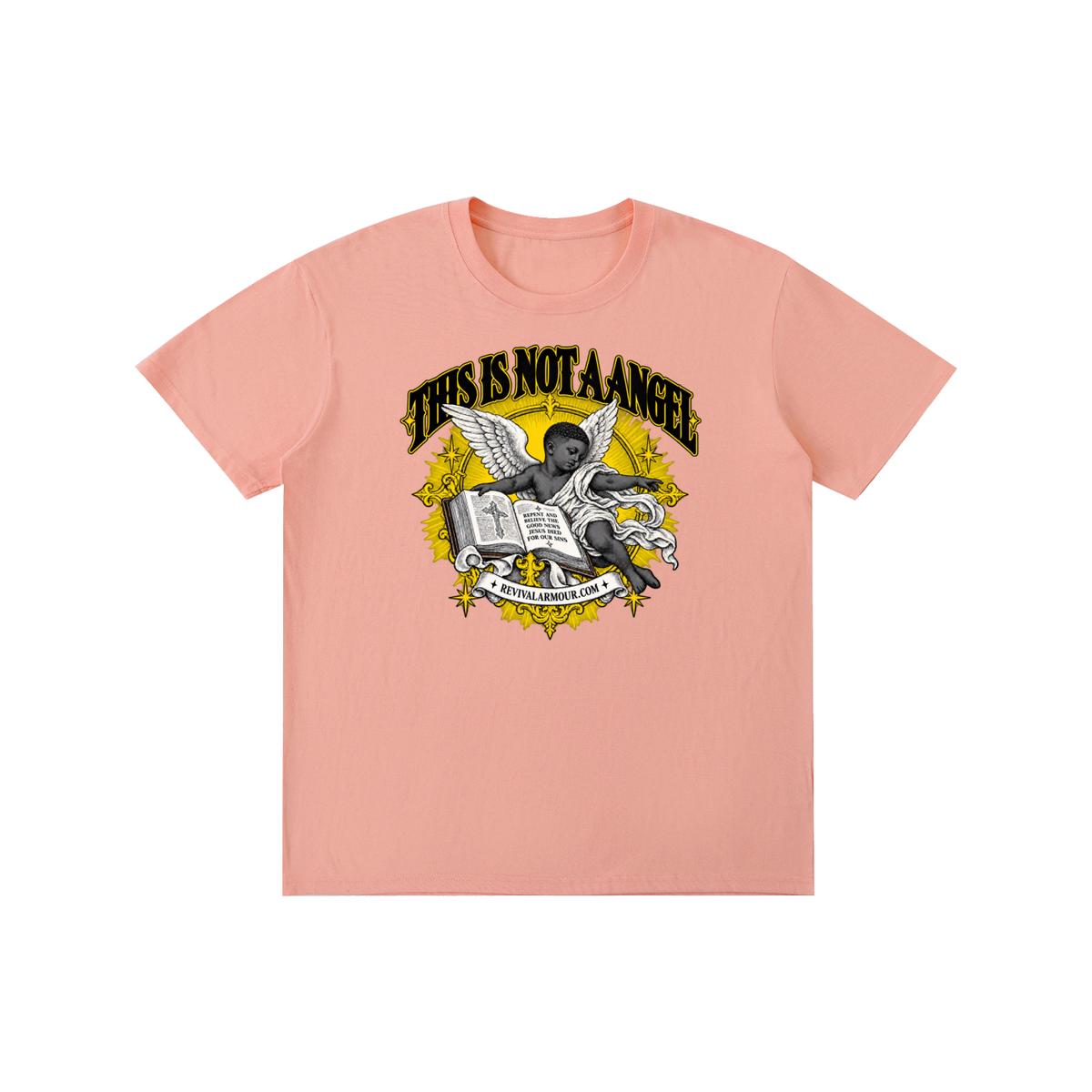 THIS IS NOT A ANGEL REPENT AND BELIEVE THE GOOD NEWS JESUS DIED FOR OUR SIN REVIVALARMOUR.COM T-Shirt