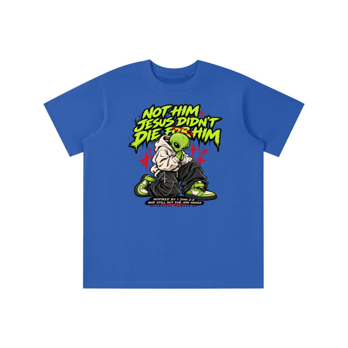 NOT HIM JESUS DIDN'T DIE FOR HIM INSPIRED BY 1 JOHN 2:2 AND STILL NOT FOR HIM HAAA youth T-shirt