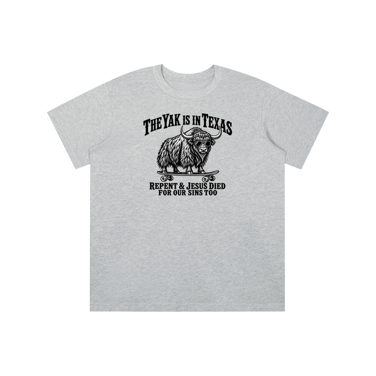 THE YAK IS IN TEXAS REPENT & JESUS DIED FOR OUR SINS TOO youth T-shirt