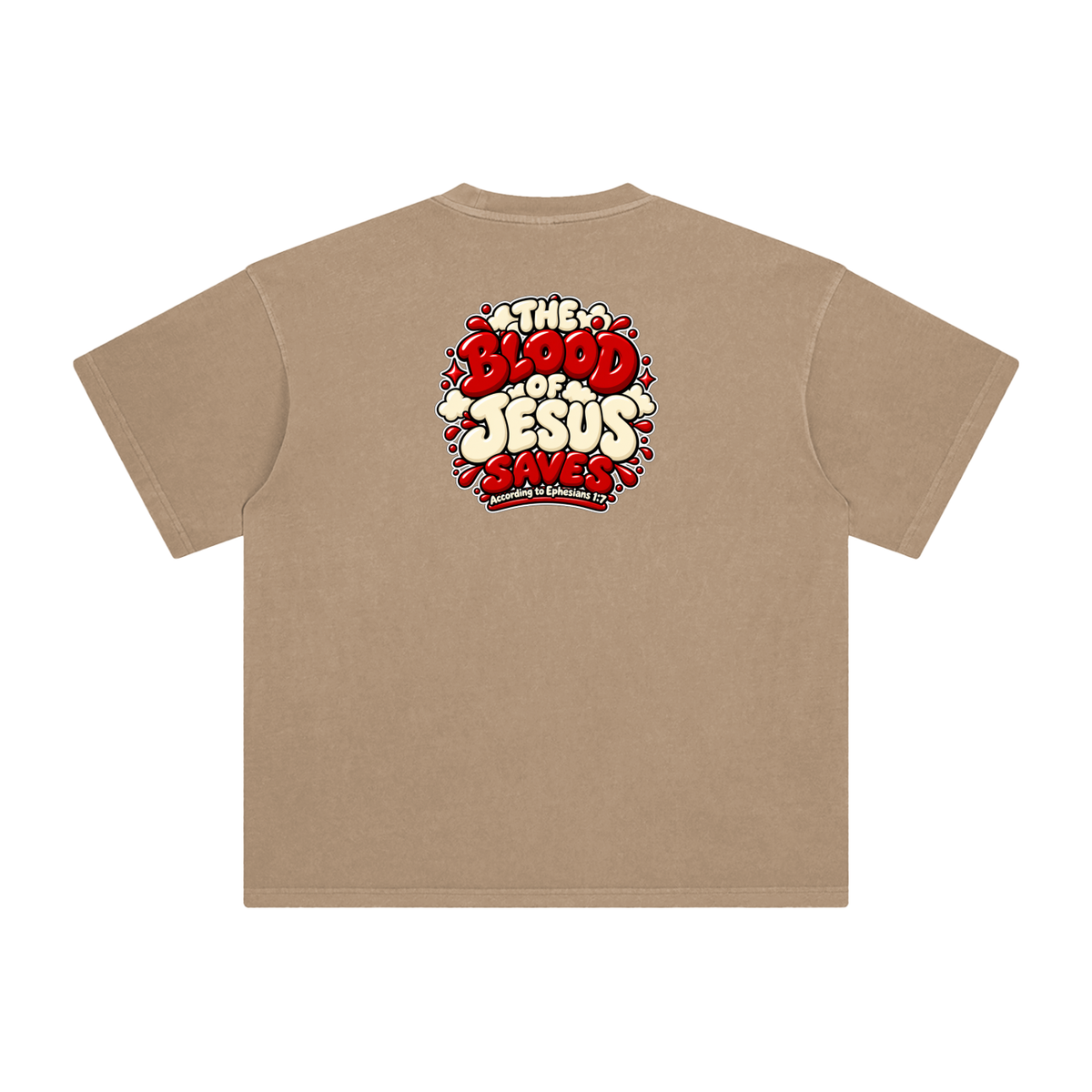 THE BLOOD OF JESUS SAVES ACCORDING TO EPHESIANS 1:7 T-Shirt