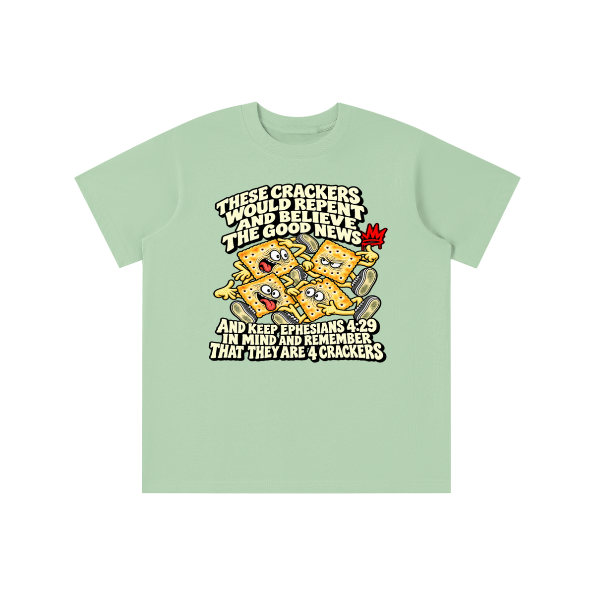 THESE CRACKERS WOULD REPENT AND BELIEVE THE GOOD NEWS AND KEEP EPHESIANS 4:29 IN MIND AND REMEMBER THAT THEY ARE 4 CRACKERS youth T-shirt