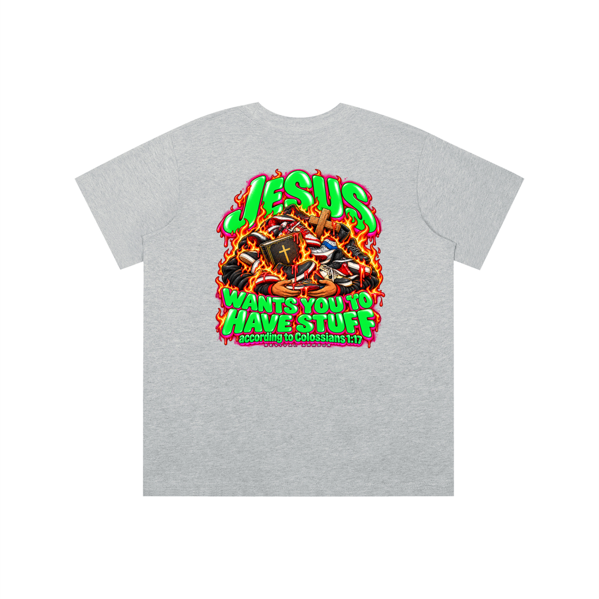 JESUS WANTS YOU TO HAVE STUFF according to COLLISIANS 1:17 youth T-shirt