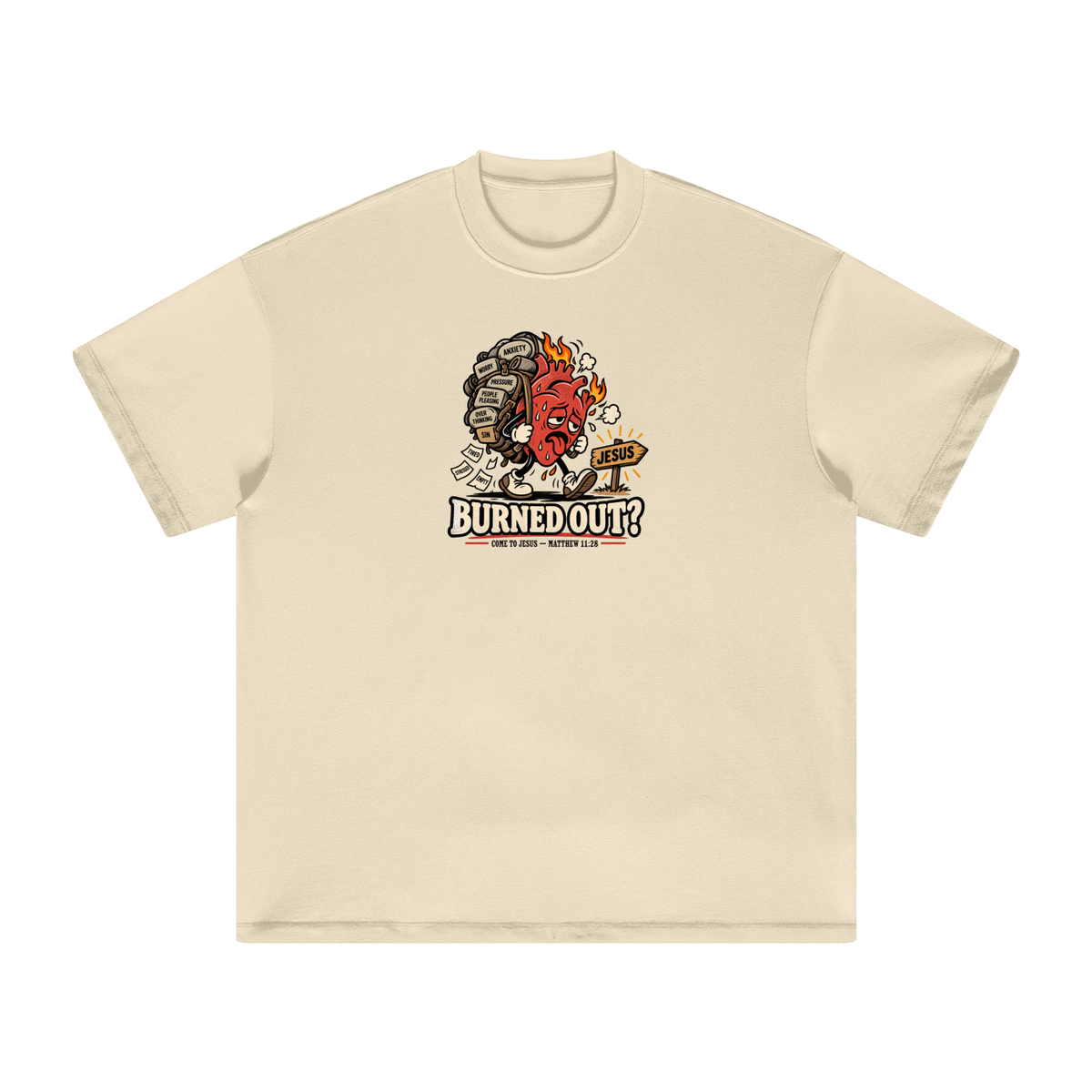 BURNED OUT? COME TO JESUS - MATTHEW 11:28 T-Shirt