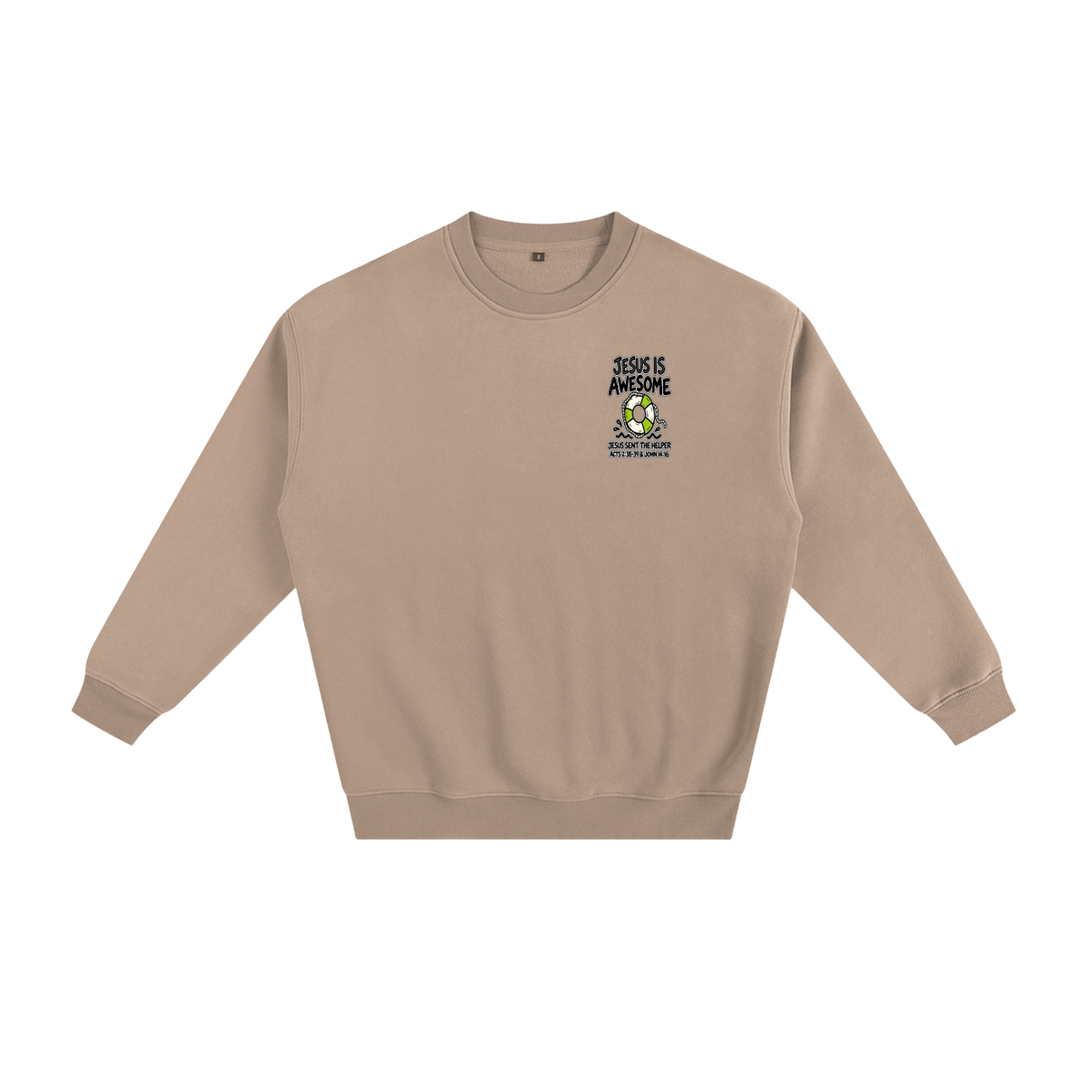 JESUS IS AWESOME JESUS SENT THE HELPER Sweatshirt