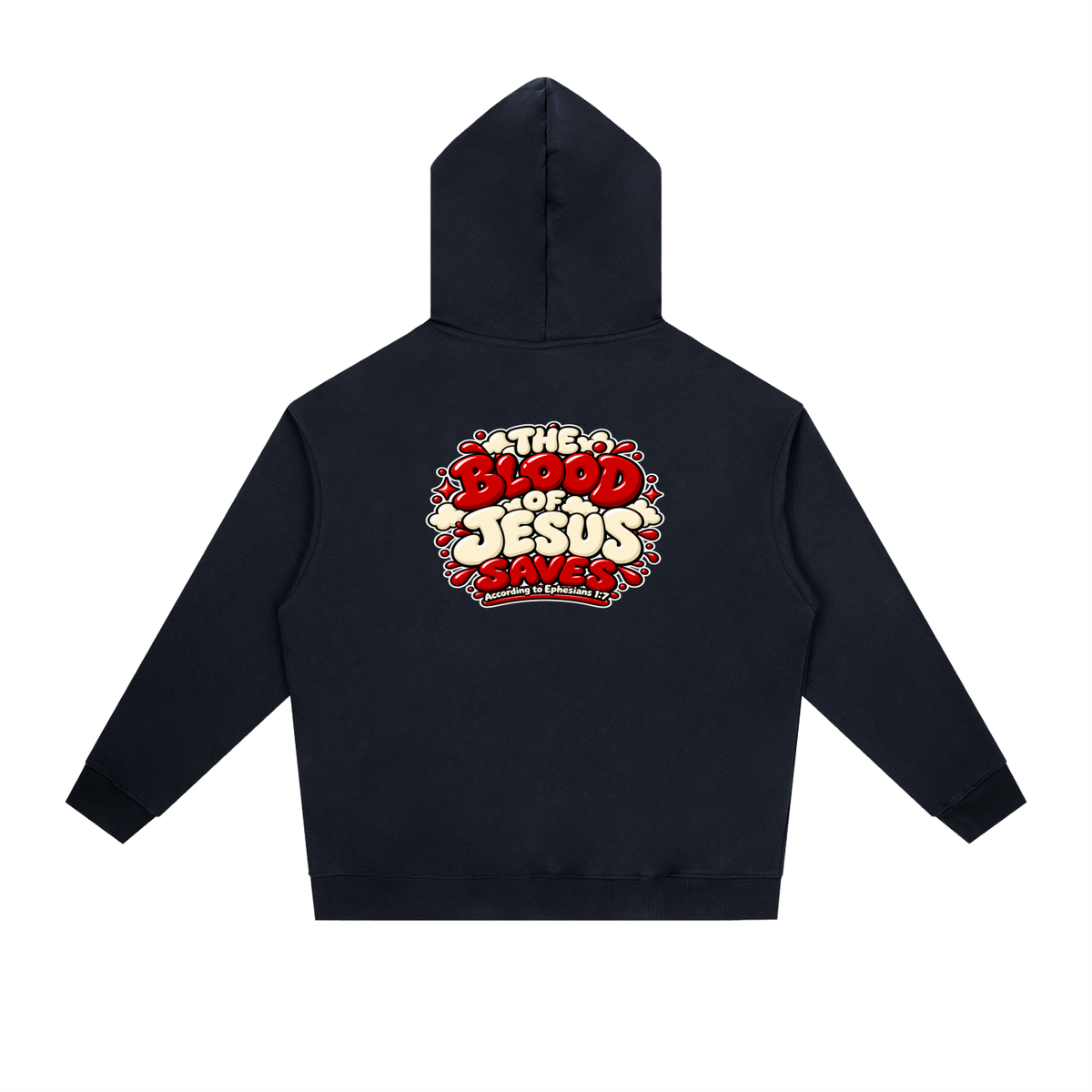 THE BLOOD OF JESUS SAVES ACCORDING TO EPHESIANS 1:7 Hoodie