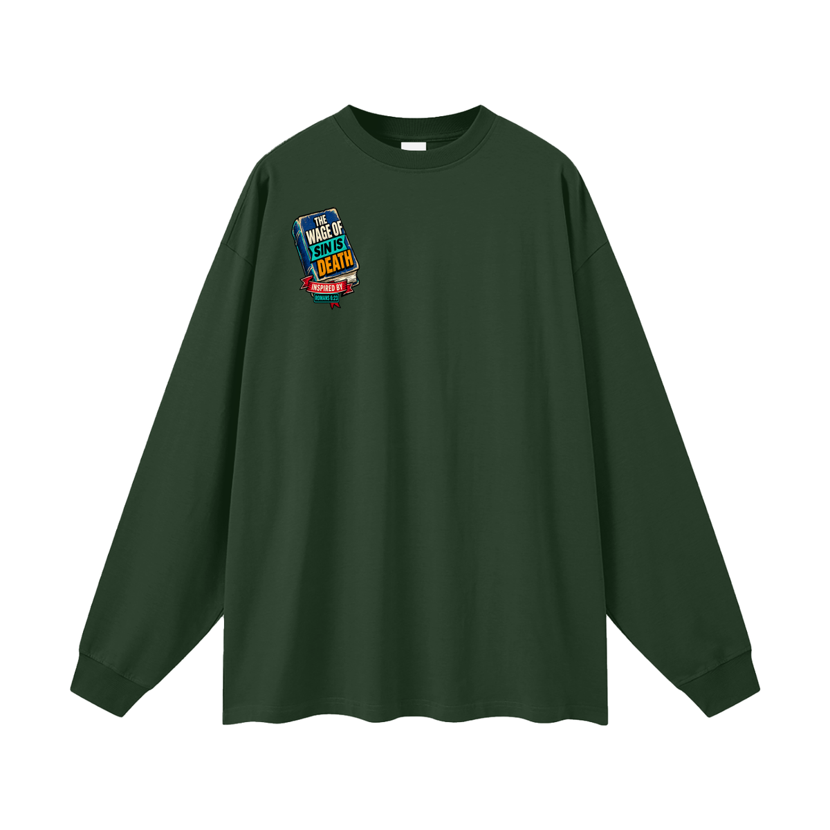 THE WAGE OF SIN IS DEATH INSPIRED BY ROMANS 6:23 PAID IN FULL INSPIRED BY JAMES 2:10 & ROMANS 3:24-26 Long Sleeve T-Shirt