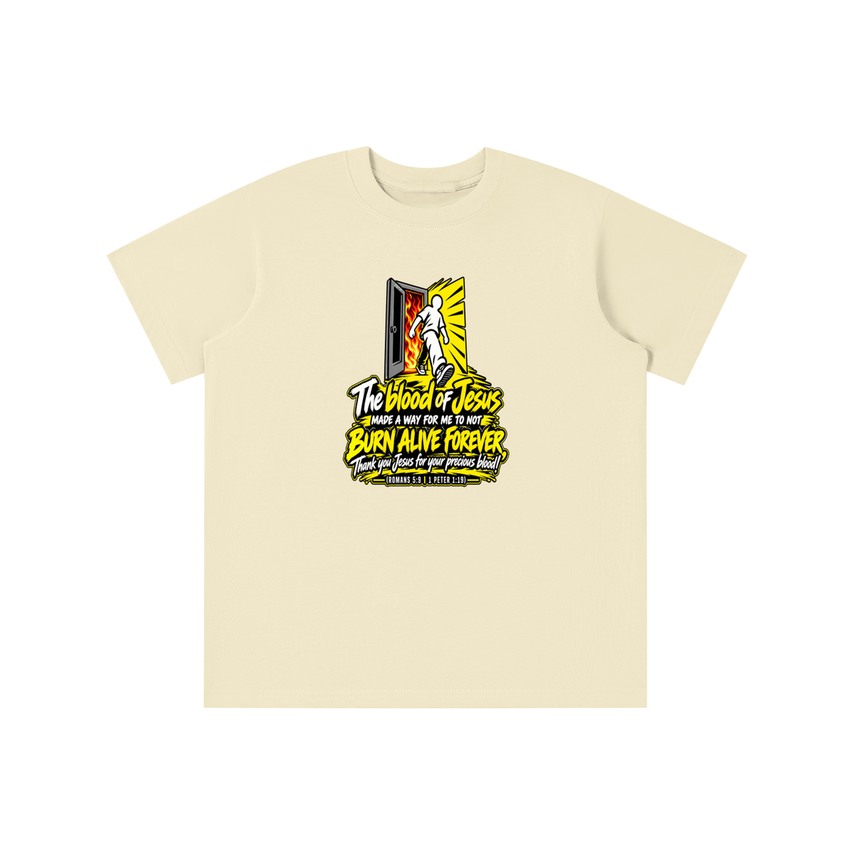 THE BLOOD OF JESUS MADE A WAY FOR ME TO NOT BURN ALIVE FOREVER THANK YOU JESUS FOR YOUR PRECIOUS BLOOD! (ROMANS 5:9 / 1 PETER 1:19) youth T-shirt