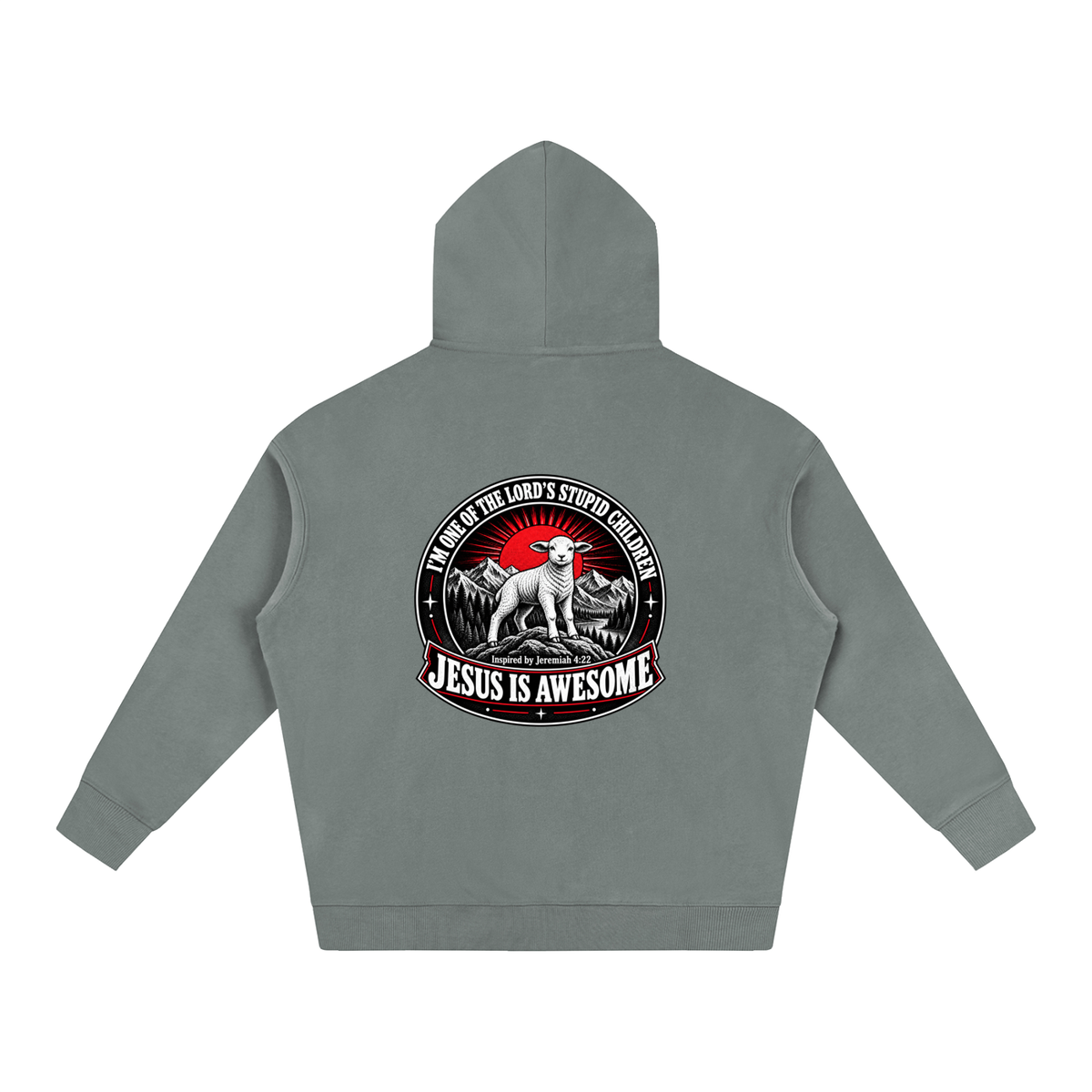 I'M ONE OF THE LORD'S STUPID CHILDREN INSPIRED BY Jeremiah 4:22 JESUS IS AWESOME Hoodie
