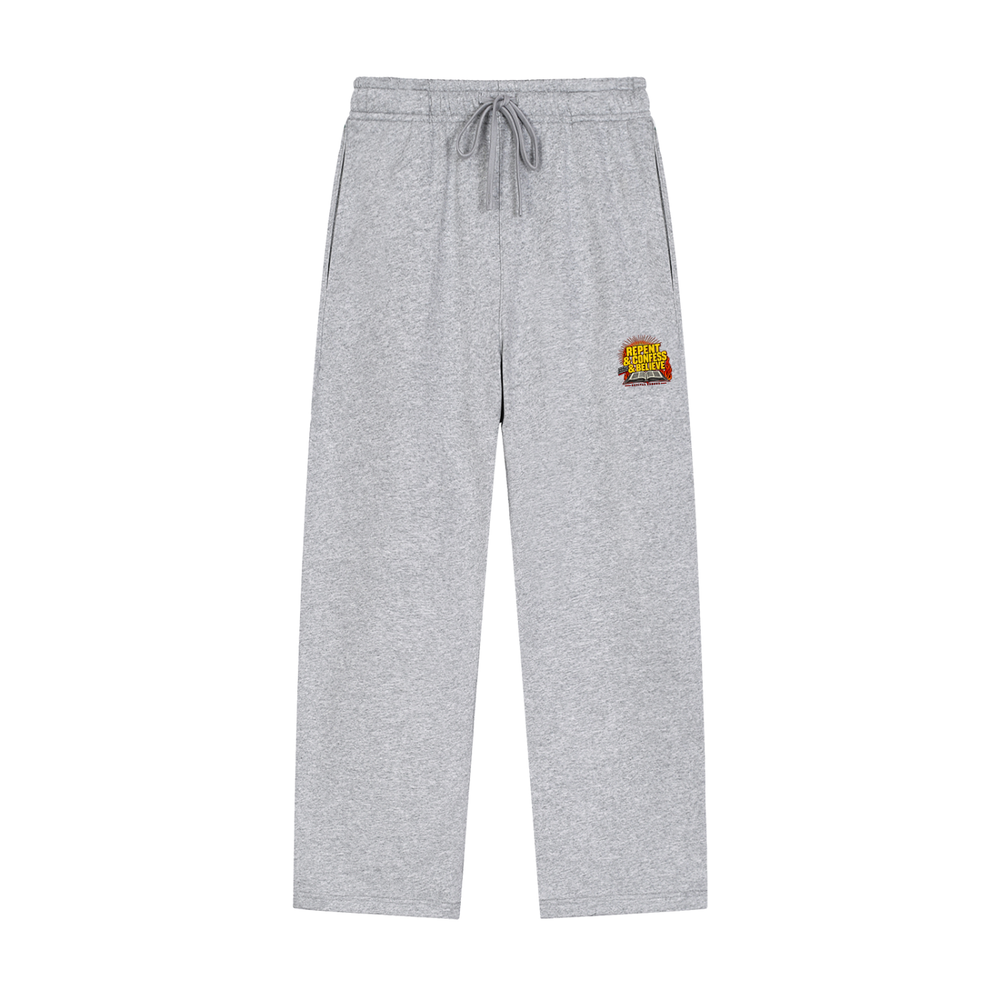 REPENT & CONFESS & BELIEVE Sweatpants