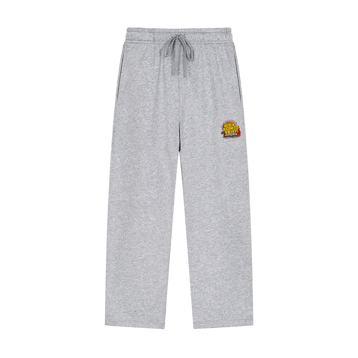 REPENT & CONFESS & BELIEVE Sweatpants