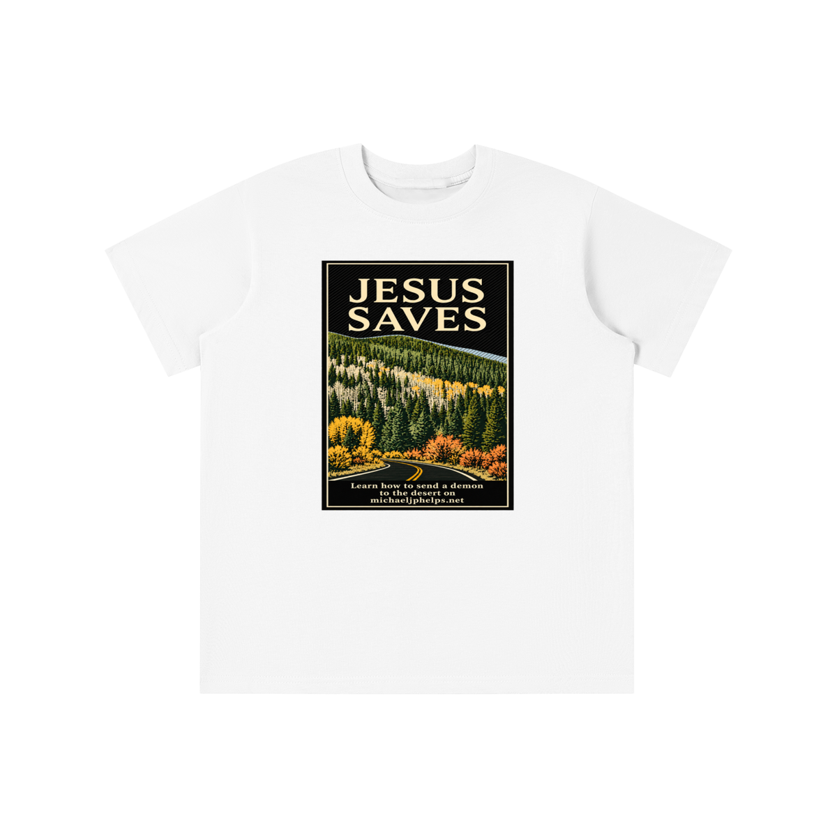 JESUS SAVES Learn how to send a demon to the desert on michaeljphelps.net youth T-shirt