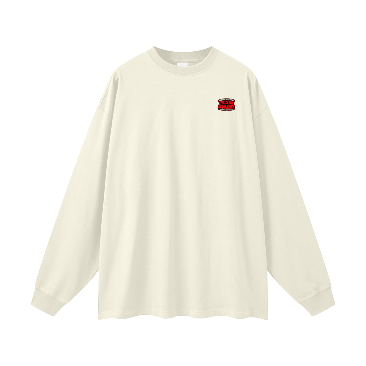 JESUS CHRIST DIED FOR OUR SINS THAT'S THE GOOD NEWS ACCORDING TO 1 CORINTHIANS 15:1-4 REPENT & BELIEVE THE GOOD NEWS - MARK 1:15 - REVIVAL ARMOUR Long Sleeve T-Shirt