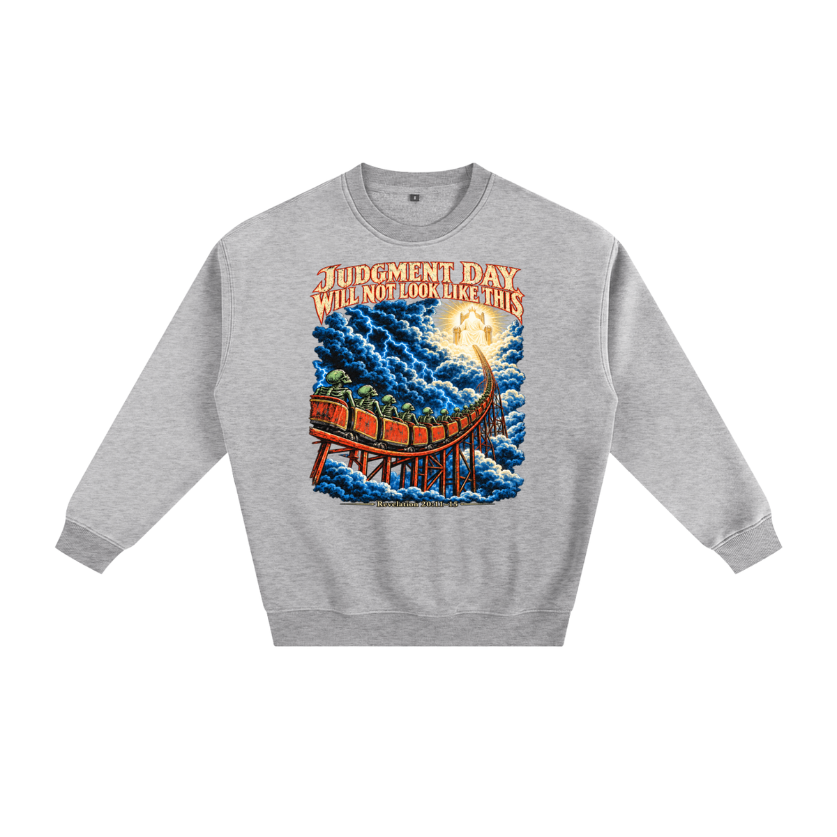 JUDGMENT DAY WILL NOT LOOK LIKE THIS Sweatshirt