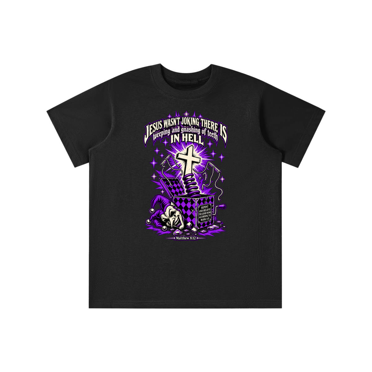 Jesus wasn’t joking there is weeping and gnashing of teeth in hell youth T-shirt