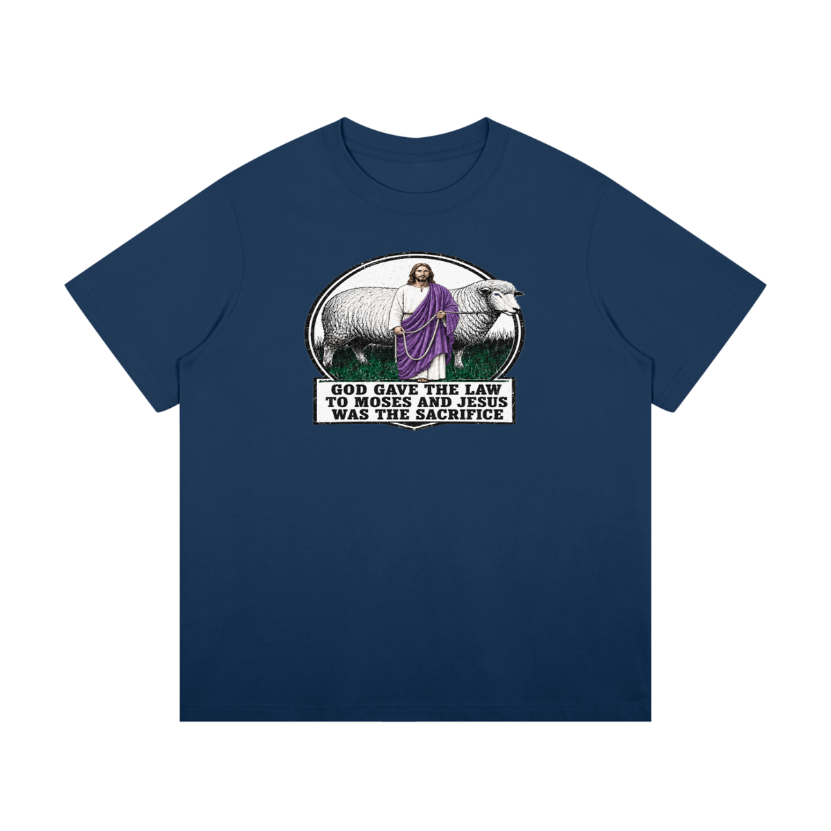God gave the law to Moses and Jesus was the sacrifice T-Shirt
