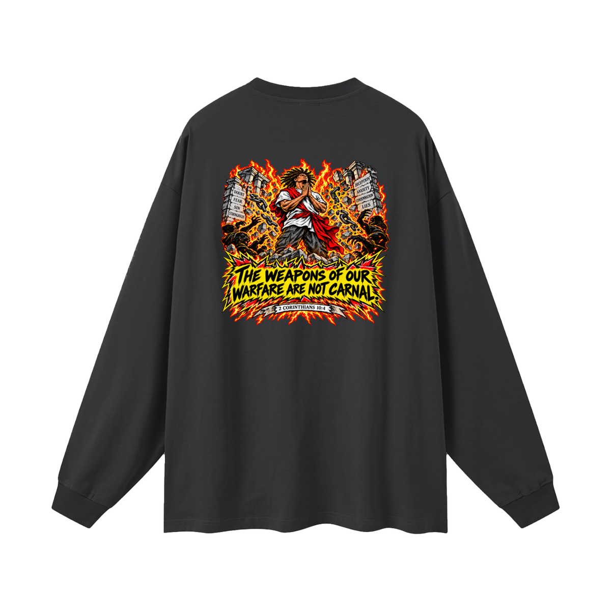 THE WEAPONS OF OUR WAREFARE ARE NOT CARNAL (2 CORINTHIANS 10:4) Long Sleeve T-Shirt