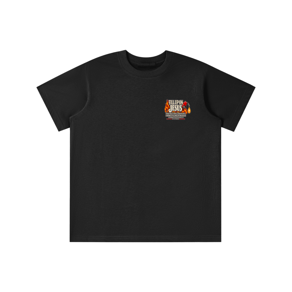 FILL UP ON JESUS THERE ARE ETERNAL CONSEQUENCES FOR NOT FILLING UP ON JESUS ACCORDING TO REVELATION 22:15 youth T-shirt