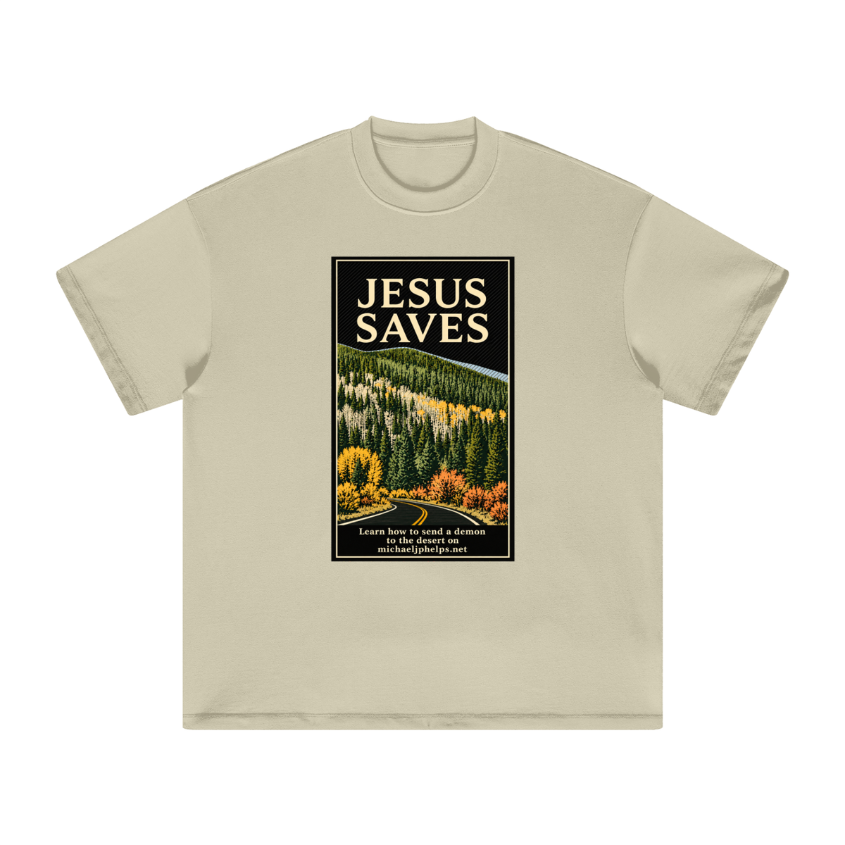 JESUS SAVES Learn how to send a demon to the desert on michaeljphelps.net T-Shirt