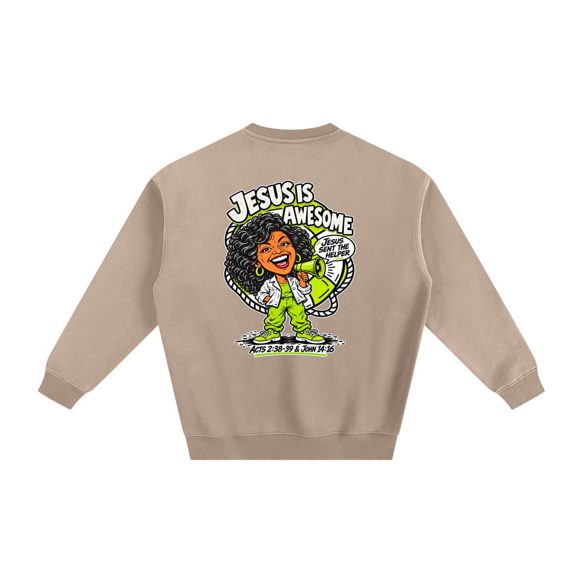 JESUS IS AWESOME JESUS SENT THE HELPER Sweatshirt