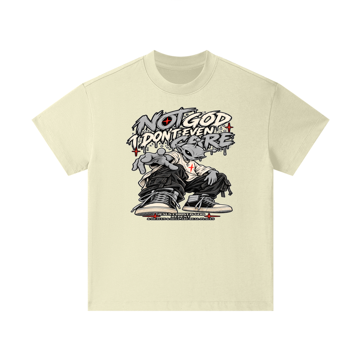NOT GOD I DON'T EVEN CARE JESUS CHRIST IS GOD REPENT & HEAVEN & HELL ARE REAL PLACES Kids T-Shirt