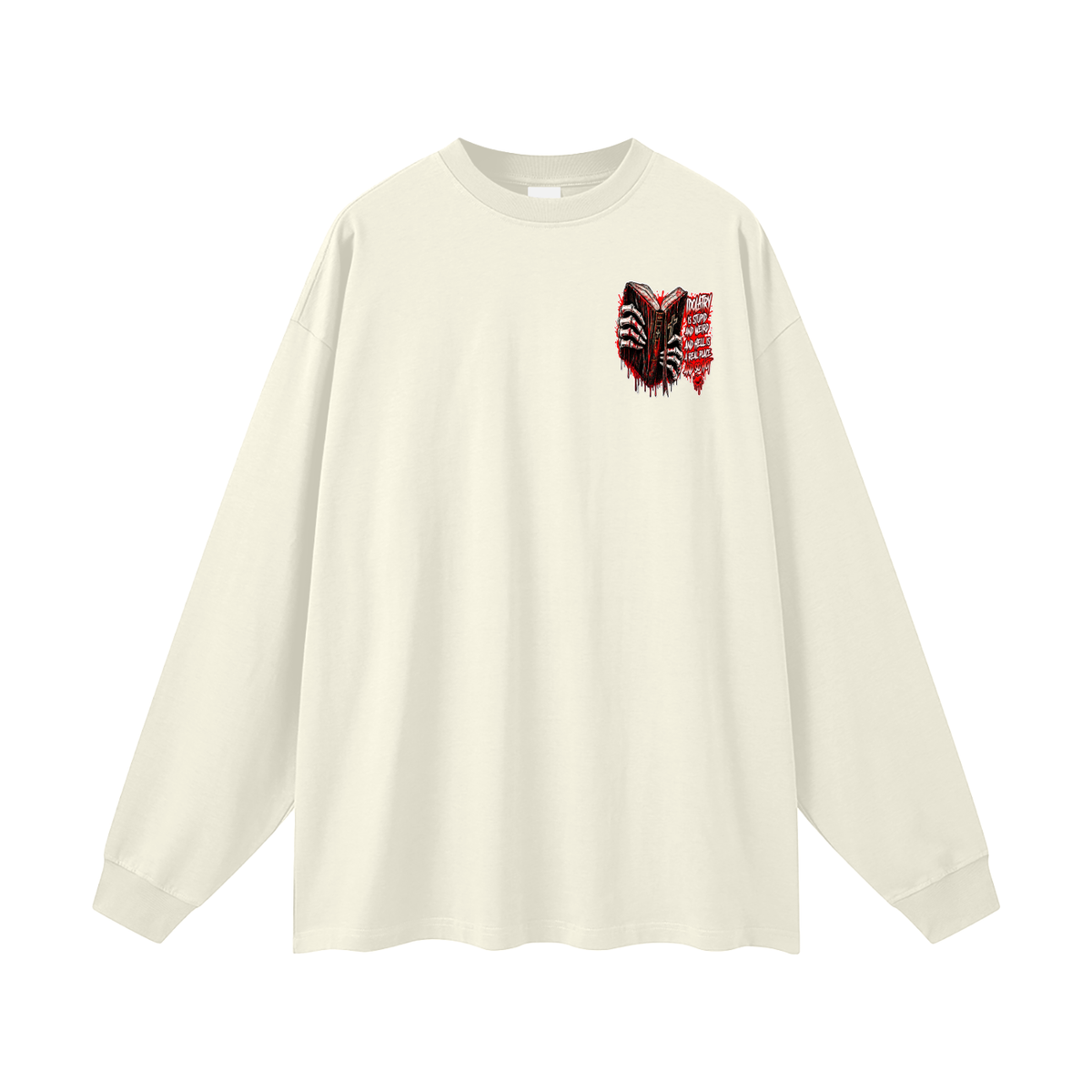 IDOLATRY IS STUPID AND WEIRD AND HELL IS A REAL PLACE AND SO HOT Long Sleeve T-Shirt