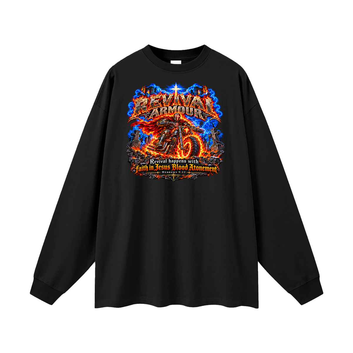 REVIVAL ARMOUR REVIVAL HAPPENS WITH FAITH IN JESUS BLOOD ATONEMENT - HEBREWS 9:22 Long Sleeve T-Shirt