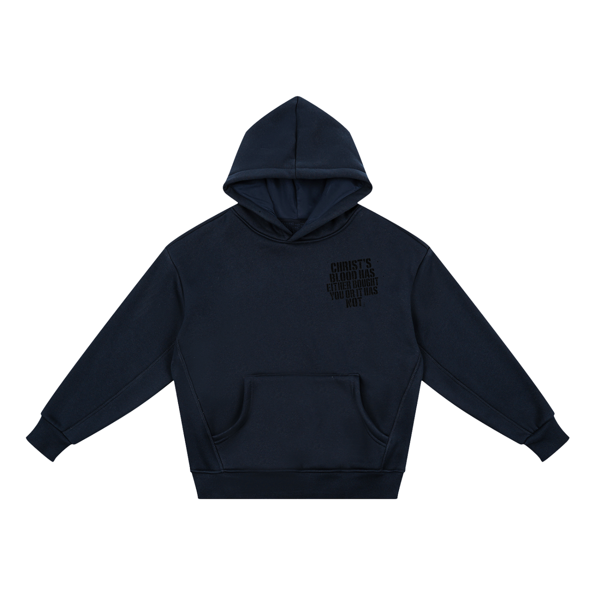 CHRIST'S BLOOD HAS EITHER BOUGHT YOU OR IT HAS NOT Hoodie
