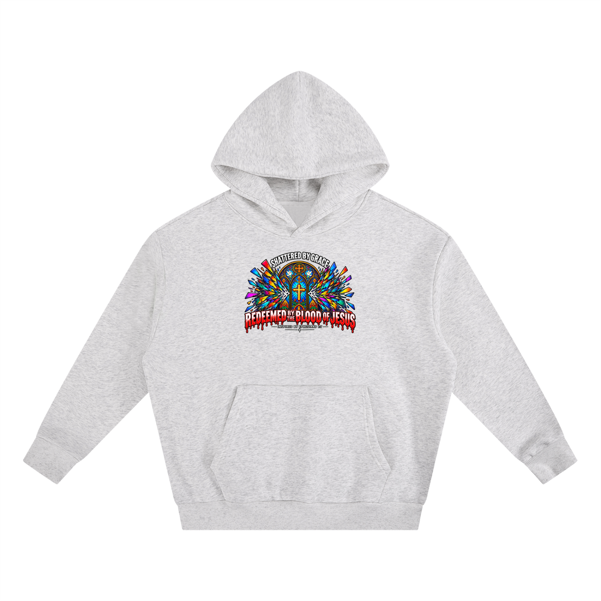 SHATTERED BY GRACE REDEEDMED BY THE BLOOD OF JESUS INSPIRED BY EPHESISANS 1:7 Hoodie