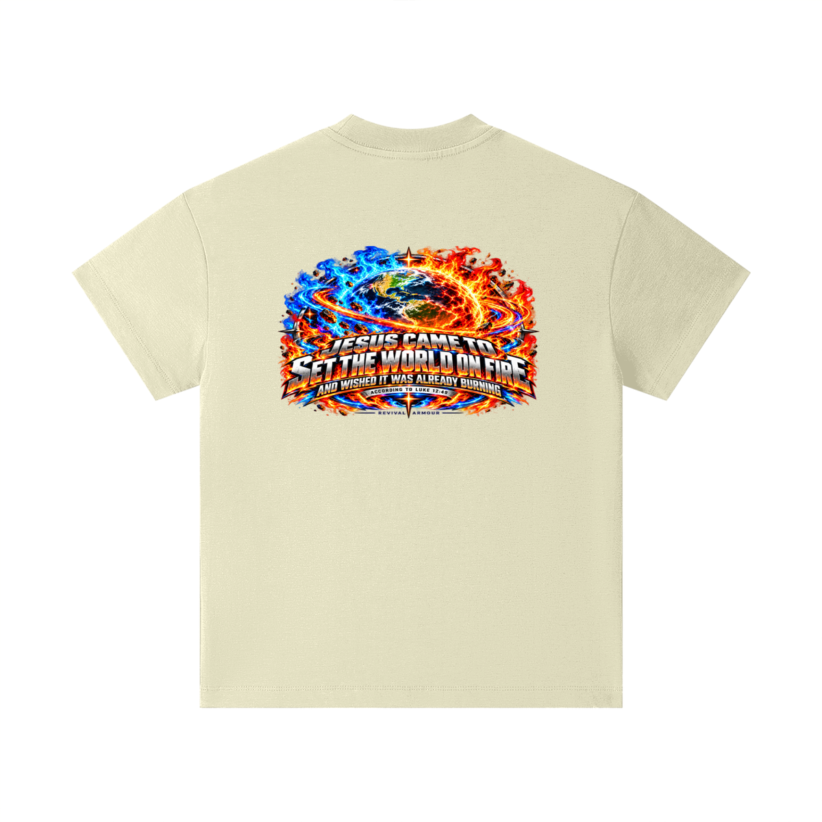 JESUS CAME TO SET THE WORLD ON FIRE AND WISHED IT WAS ALREADY BURNING ACCORDING TO LUKE 12:49 REVIVAL ARMOUR Kids T-Shirt