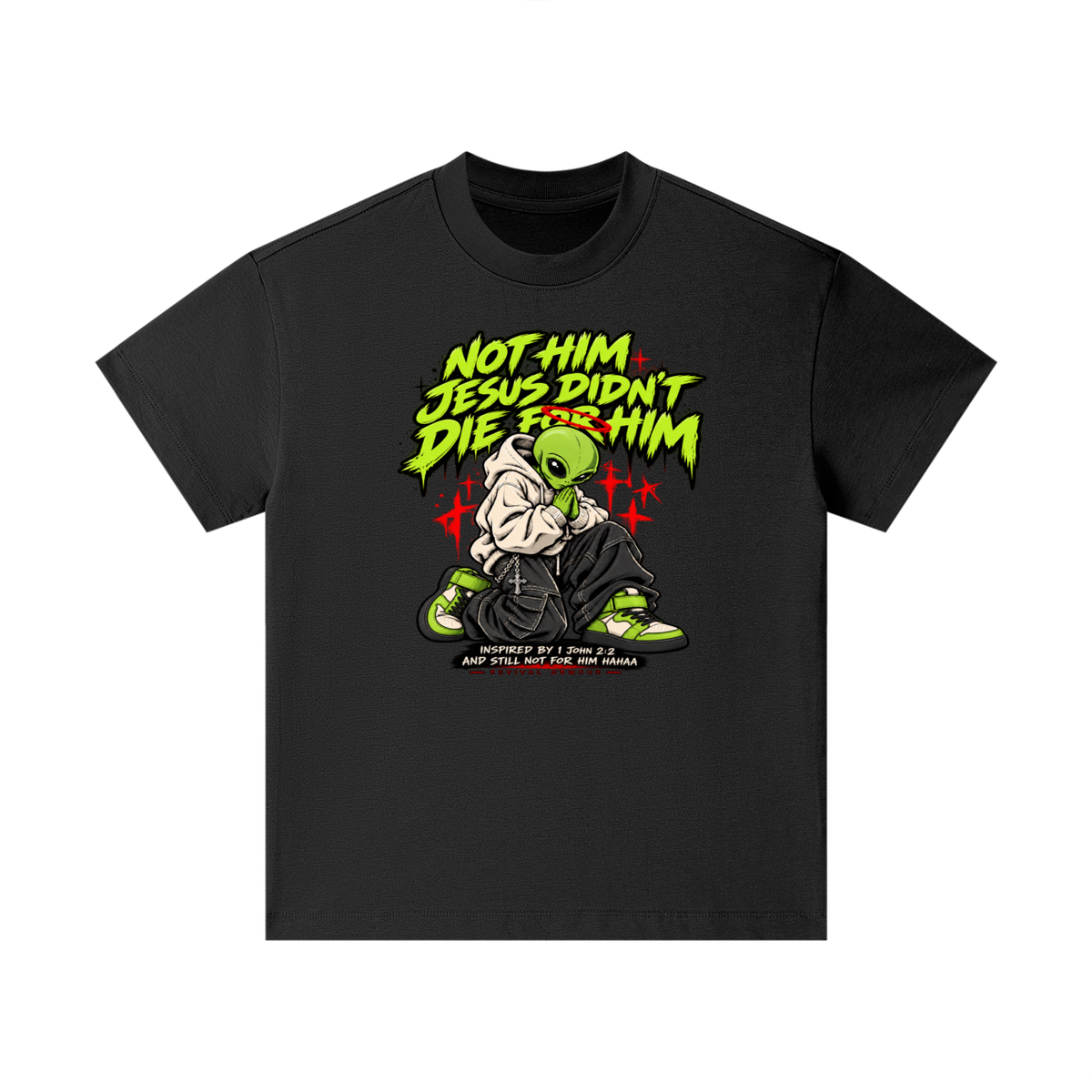 NOT HIM JESUS DIDN'T DIE FOR HIM INSPIRED BY 1 JOHN 2:2 AND STILL NOT FOR HIM HAAA Kids T-Shirt