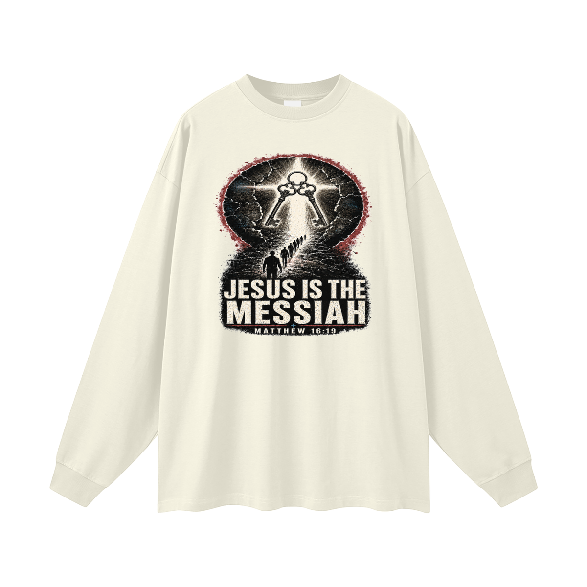 JESUS IS THE MESSIAH + MATTHEW 16:19 Long Sleeve T-Shirt