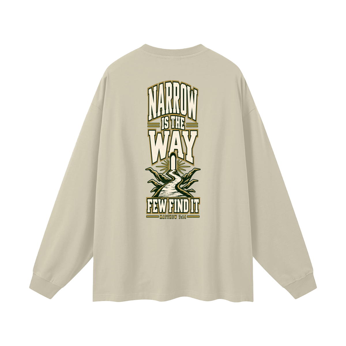 SAVED BY GRACE THROUGH FAITH NARROW IS THE WAY Long Sleeve T-Shirt