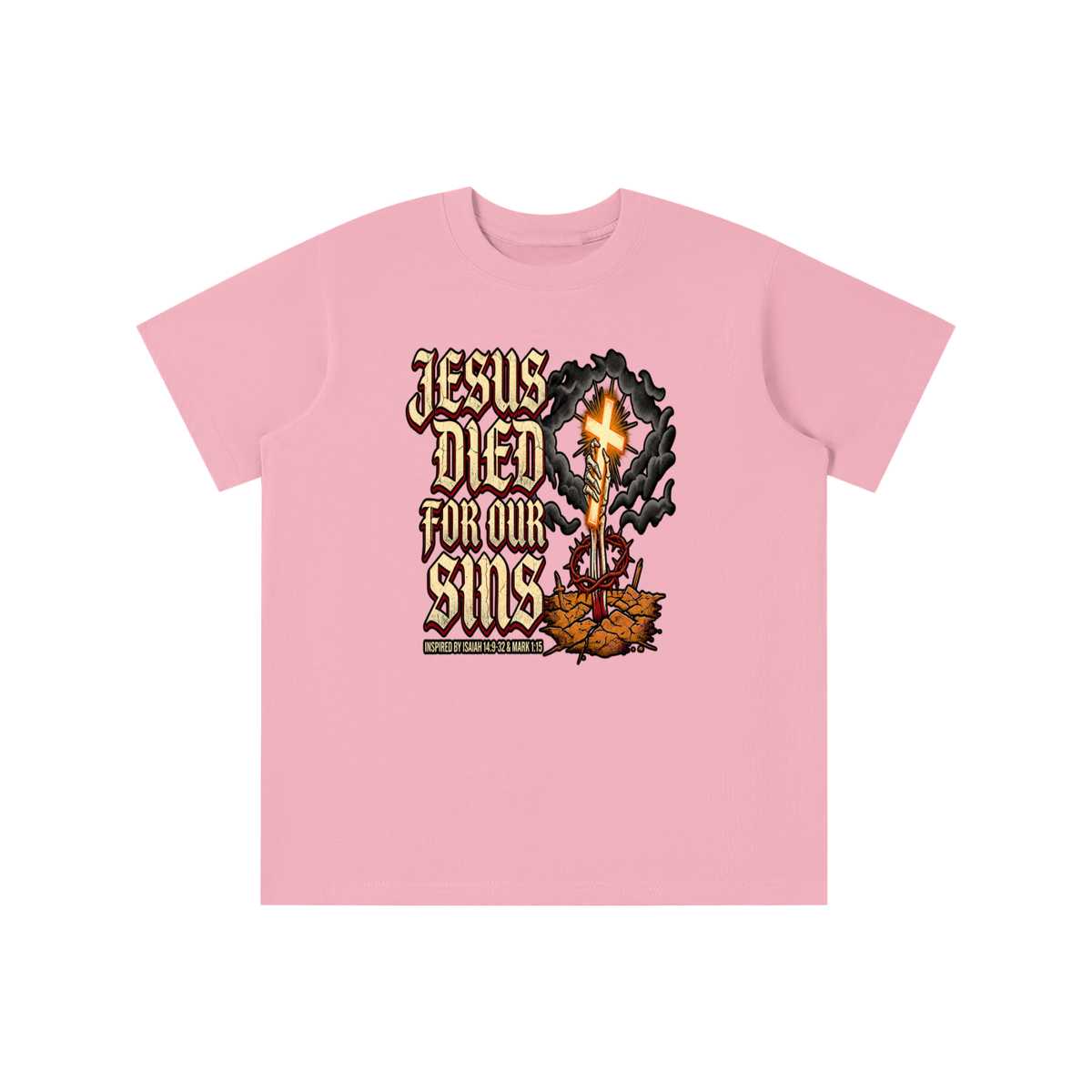 JESUS DIED FOR OUR SINS INSPIRED BY ISAIAH 14:9-32 & MARK 1:15 youth T-shirt