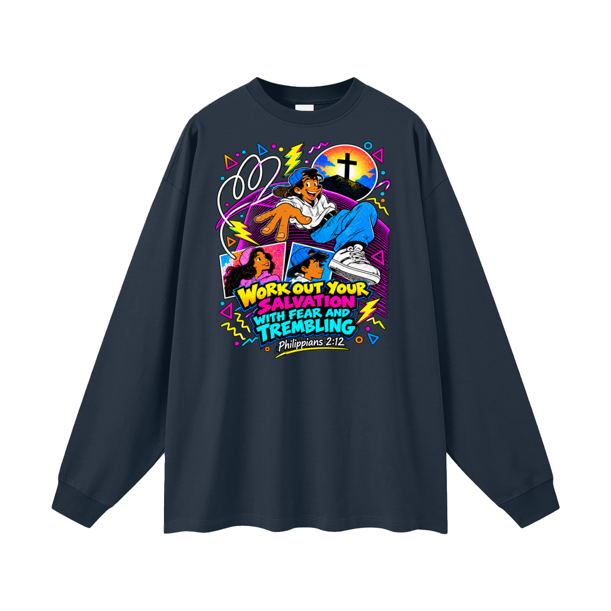 WORK OUT YOUR SALVATION WITH FEAR AND TREMBLING PHILIPPIANS 2:12 Long Sleeve T-Shirt