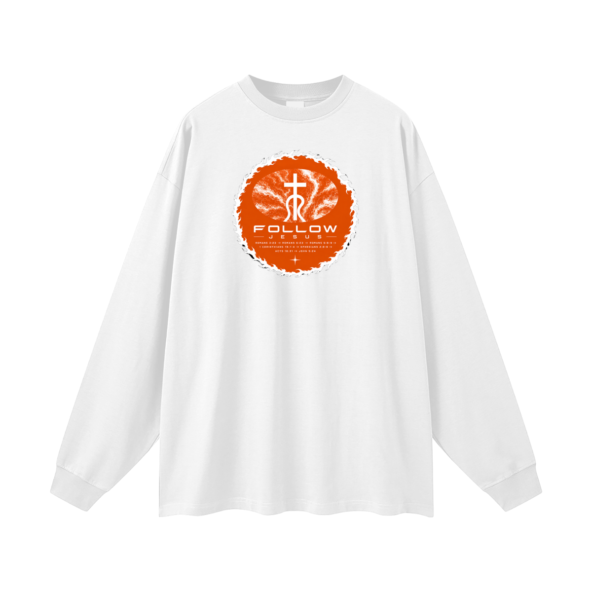 Follow Jesus Romans 3:23 -> Romans 6:23 -> Romans 5:8-9 -> 1 Corinthians 15:1-4 -> Ephesians 2:8-9 -> Acts 16:31 -> John 5:24 Long Sleeve T-Shirt
