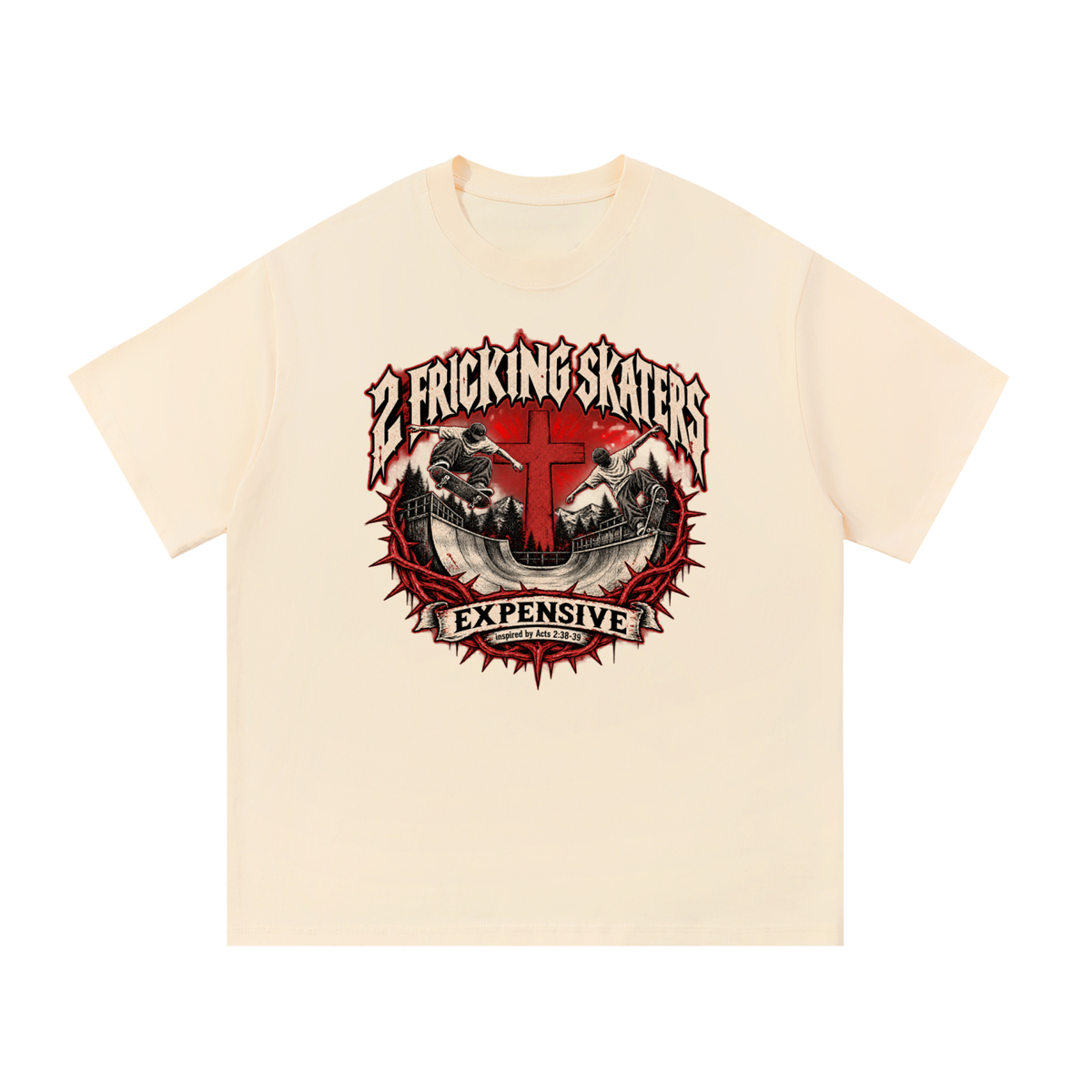 2 FRICKING SKATERS EXPENSIVE inspired by Acts 2:38-39 T-Shirt