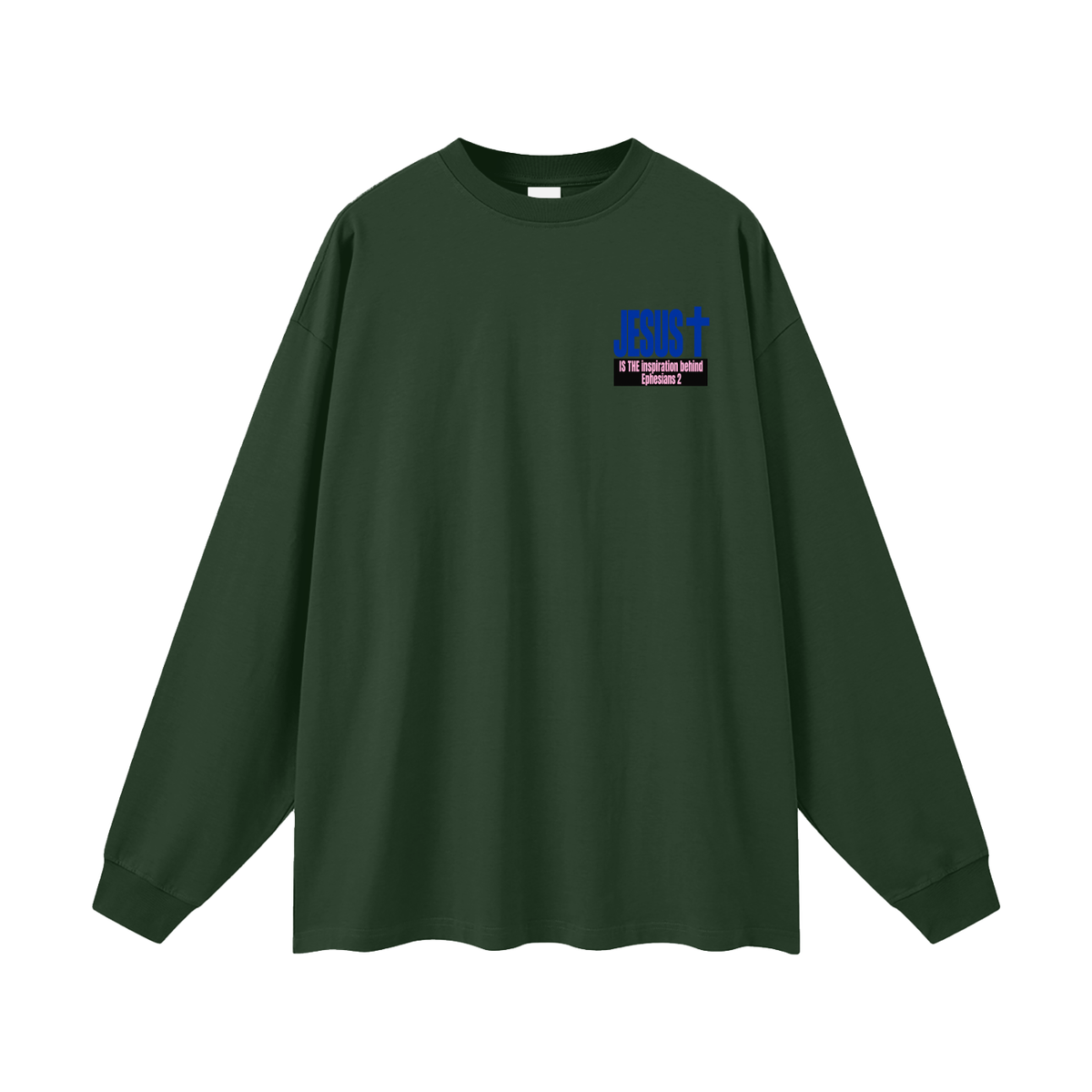 JESUS IS THE inspiration behind Ephesians 2 Long Sleeve T-Shirt