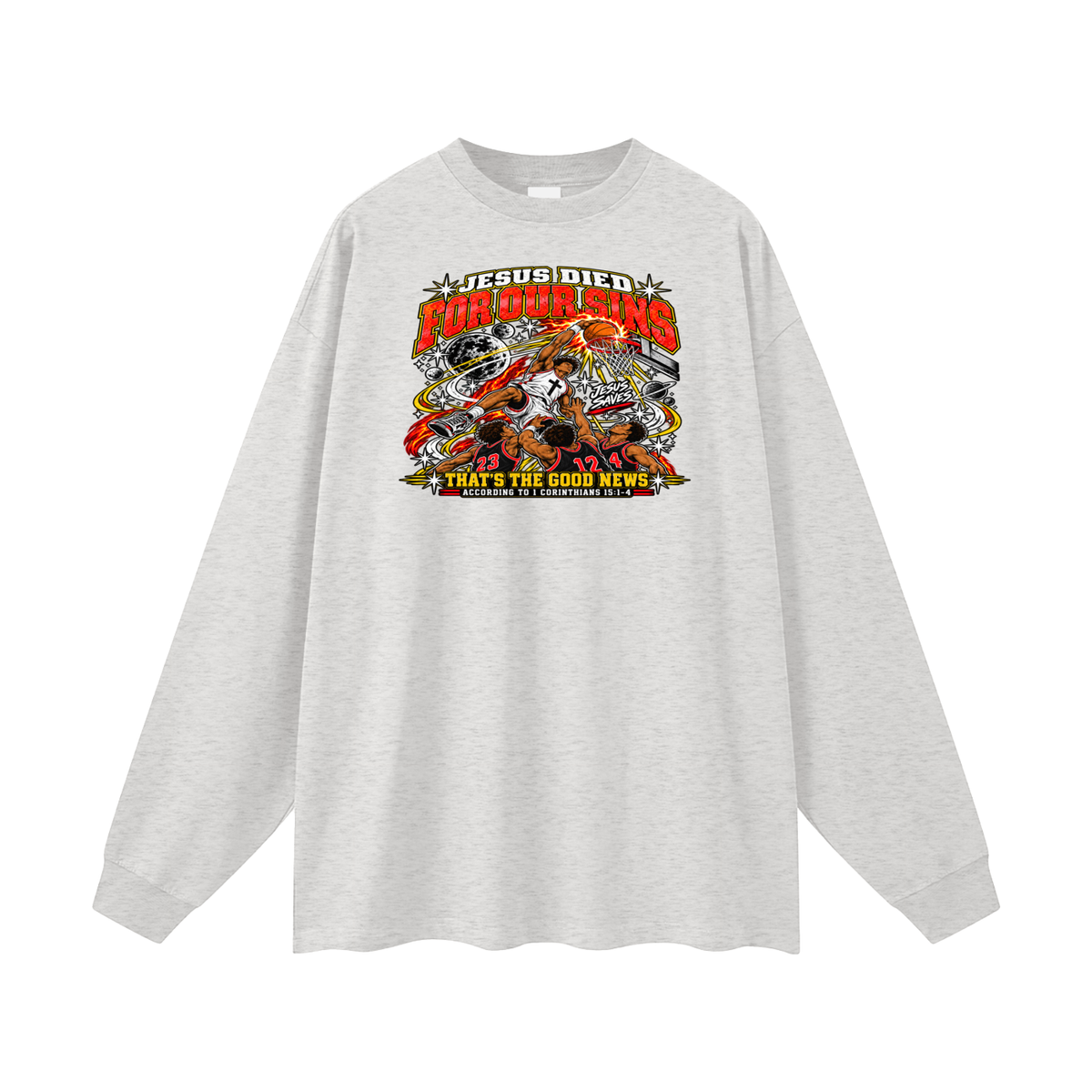 Jesus died for our sins that's the good news according to 1 Corinthians 15:1-4 Long Sleeve T-Shirt