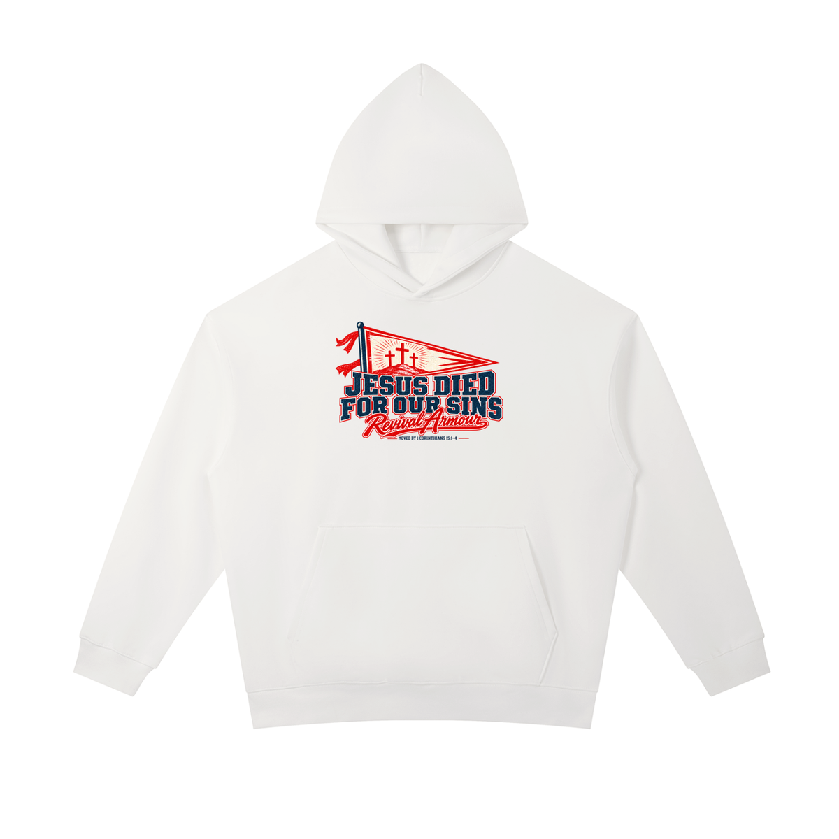 JESUS DIED FOR OUR SIN Revival Armour MOVED BY 1 CORINTHIANS 15:1-4 Hoodie